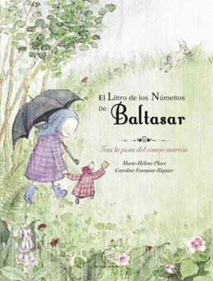 LIBRO DE LOS NUMEROS DE BALTASAR, EL | 9788492766031 | PLACE, MARIA HELENE / FONTAINE-RIQUER, CAROLINE | Llibreria Drac - Llibreria d'Olot | Comprar llibres en català i castellà online