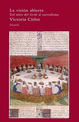 VISION ABIERTA, LA. DEL MITO DEL GRIAL AL SURREALISMO | 9788498414394 | CIRLOT, VICTORIA | Llibreria Drac - Llibreria d'Olot | Comprar llibres en català i castellà online