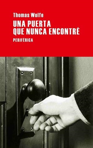 PUERTA QUE NUNCA ENCONTRE, UNA | 9788492865543 | WOLFE, THOMAS | Llibreria Drac - Llibreria d'Olot | Comprar llibres en català i castellà online