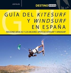 GUÍA DEL KITESURF Y WINDSURF EN ESPAÑA | 9788444121130 | PELLÓN, JOSE | Llibreria Drac - Llibreria d'Olot | Comprar llibres en català i castellà online