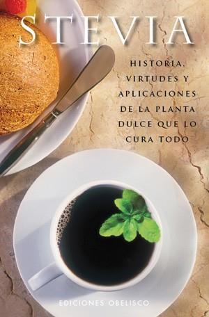 STEVIA: HISTORIA VIRTUDES Y APLICACIONES DE LA PLANTA DULCE | 9788497776394 | VV.AA. | Llibreria Drac - Llibreria d'Olot | Comprar llibres en català i castellà online