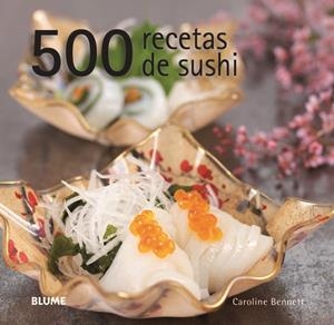 500 RECETAS DE SUSHI | 9788415317111 | BENNETT, CAROLINE | Llibreria Drac - Llibreria d'Olot | Comprar llibres en català i castellà online