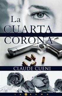 CUARTA CORONA, LA | 9788466626378 | CUENI, CLAUDE | Llibreria Drac - Llibreria d'Olot | Comprar llibres en català i castellà online