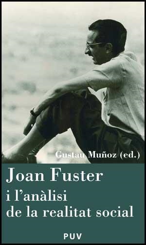 JOAN FUSTER I L'ANALISI DE LA REALITAT SOCIAL | 9788437075372 | MUÑOZ, GUSTAU | Llibreria Drac - Llibreria d'Olot | Comprar llibres en català i castellà online