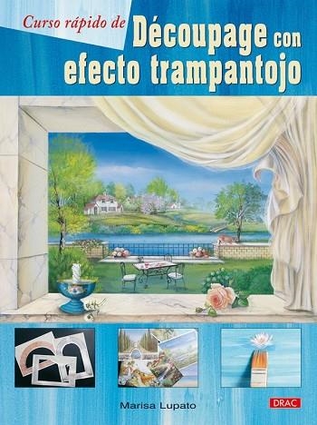 CURSO RAPIDO DE DECOUPAGE CON EFECTO TRAMPANTOJO | 9788498740912 | LUPATO, MARISA | Llibreria Drac - Llibreria d'Olot | Comprar llibres en català i castellà online