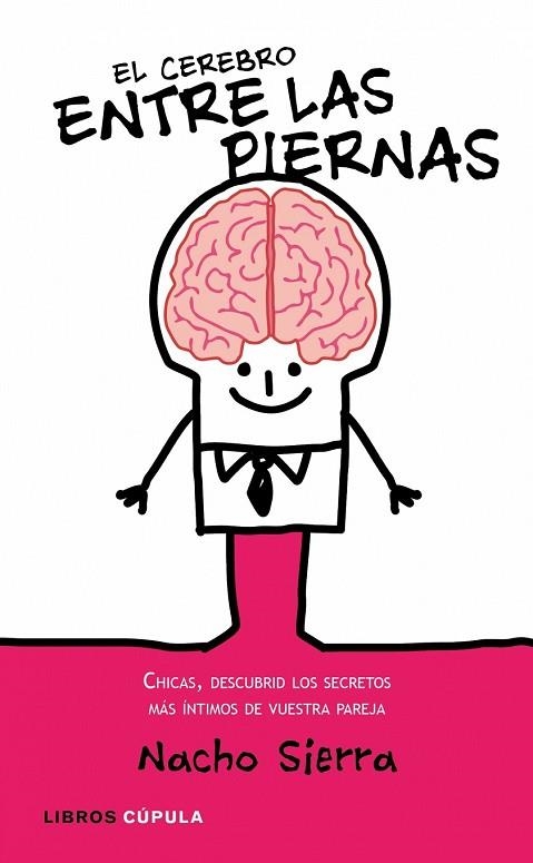 CEREBRO ENTRE LAS PIERNAS, EL | 9788448067731 | SIERRA, NACHO | Llibreria Drac - Llibreria d'Olot | Comprar llibres en català i castellà online