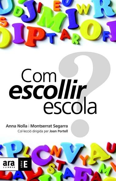 COM ESCOLLIR ESCOLA | 9788492552894 | NOLLA, ANNA / SEGARRA, MONTSERRAT | Llibreria Drac - Llibreria d'Olot | Comprar llibres en català i castellà online