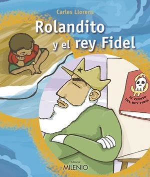 ROLANDITO Y EL REY FIDEL | 9788497432696 | LLORENS, CARLES | Llibreria Drac - Librería de Olot | Comprar libros en catalán y castellano online