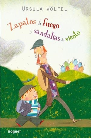 ZAPATOS DE FUEGO Y SANDALIAS DE VIENTO | 9788427900967 | WÖLFEL, URSULA | Llibreria Drac - Llibreria d'Olot | Comprar llibres en català i castellà online