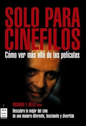 SOLO PARA CINEFILOS | 9788496924581 | KELLY, RICHARD T. | Llibreria Drac - Llibreria d'Olot | Comprar llibres en català i castellà online