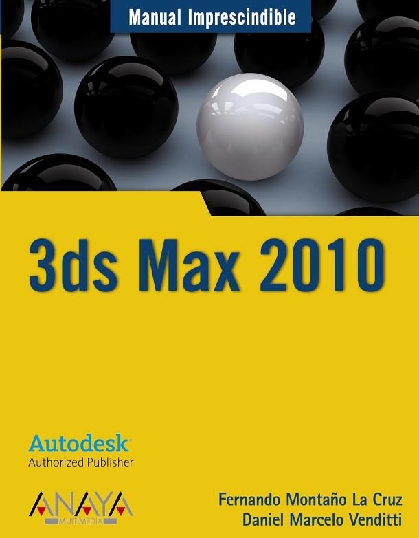 3DS MAX 2010 | 9788441526921 | MONTAÑO, FERNANDO;MERCELO, DANIEL | Llibreria Drac - Llibreria d'Olot | Comprar llibres en català i castellà online