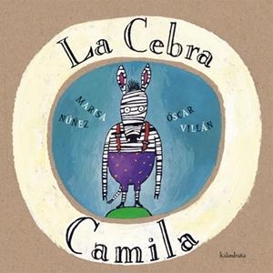 CEBRA CAMILA, LA | 9788495123602 | NUÑEZ, MARISA;VILLAN, OSCAR | Llibreria Drac - Llibreria d'Olot | Comprar llibres en català i castellà online