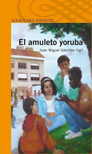 AMULETO YORUBA, EL | 9788420405209 | SANCHEZ, JUAN MIGUEL | Llibreria Drac - Llibreria d'Olot | Comprar llibres en català i castellà online