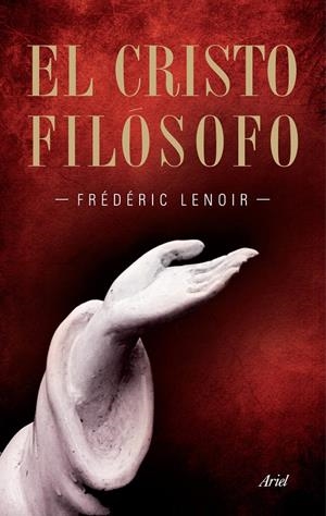 CRISTO FILOSOFO, EL | 9788434469037 | LENOIR, FREDERIC | Llibreria Drac - Llibreria d'Olot | Comprar llibres en català i castellà online