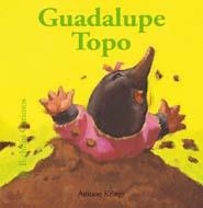 GUADALUPE TOPO | 9788498014525 | KRINGS, ANTOON | Llibreria Drac - Llibreria d'Olot | Comprar llibres en català i castellà online