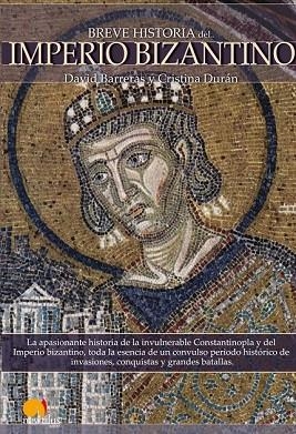 BREVE HISTORIA DEL IMPERIO BIZANTINO | 9788497637114 | BARRERAS, DAVID;DURAN, CRISTINA | Llibreria Drac - Llibreria d'Olot | Comprar llibres en català i castellà online