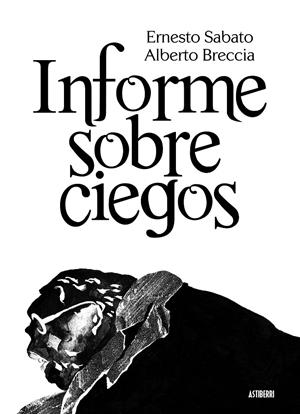 INFORME SOBRE CIEGOS | 9788415163206 | SÁBATO, ERNESTO; BRECCIA, ALBERTO | Llibreria Drac - Llibreria d'Olot | Comprar llibres en català i castellà online