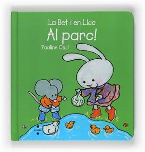 BET I EN LLUC AL PARC, LA | 9788466127219 | OUD, PAULINE | Llibreria Drac - Llibreria d'Olot | Comprar llibres en català i castellà online