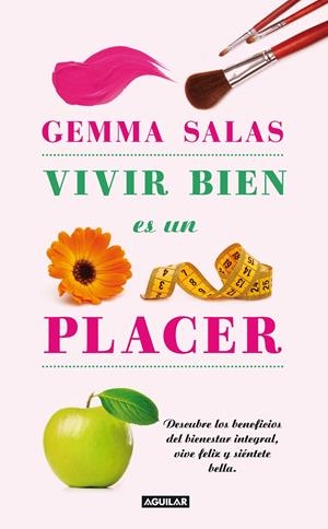 VIVIR BIEN ES UN PLACER | 9788403102101 | SALAS, GEMMA | Llibreria Drac - Llibreria d'Olot | Comprar llibres en català i castellà online