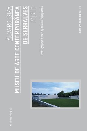 MUSEU DE ARTE CONTEMPORANEA DE SERRALVES. PORTO | 9788434312845 | SIZA, ALVARO | Llibreria Drac - Llibreria d'Olot | Comprar llibres en català i castellà online