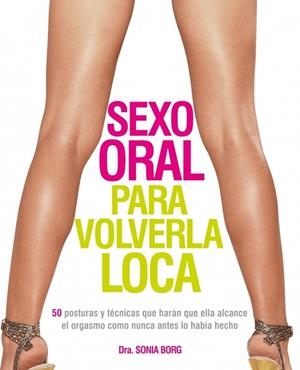 SEXO ORAL PARA VOLVERLA LOCA | 9788425346286 | BORG, SONIA | Llibreria Drac - Llibreria d'Olot | Comprar llibres en català i castellà online