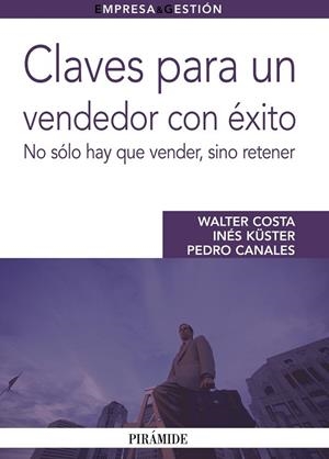 CLAVES PARA UN VENDEDOR CON EXITO | 9788436825305 | COSTA, WALTER / KÜSTER, INES / CANALES, PEDRO | Llibreria Drac - Llibreria d'Olot | Comprar llibres en català i castellà online