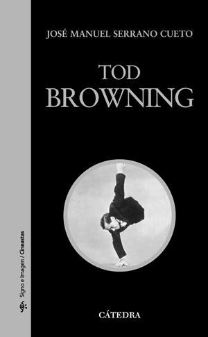 TOD BROWNING | 9788437628806 | SERRANO, JOSE MANUEL | Llibreria Drac - Llibreria d'Olot | Comprar llibres en català i castellà online