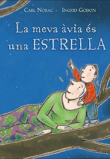 MEVA AVIA ES UNA ESTRELLA, LA (ALBUM IL.TD) | 9788495987563 | NORAC, CARL; GODON, INGRID | Llibreria Drac - Librería de Olot | Comprar libros en catalán y castellano online