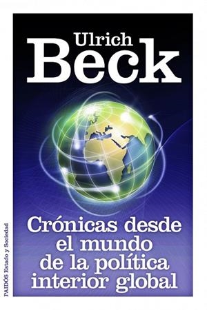 CRONICAS DESDE EL MUNDO DE LA POLITICA INTERIOR GLOBAL | 9788449326264 | BECK, ULRICH | Llibreria Drac - Llibreria d'Olot | Comprar llibres en català i castellà online