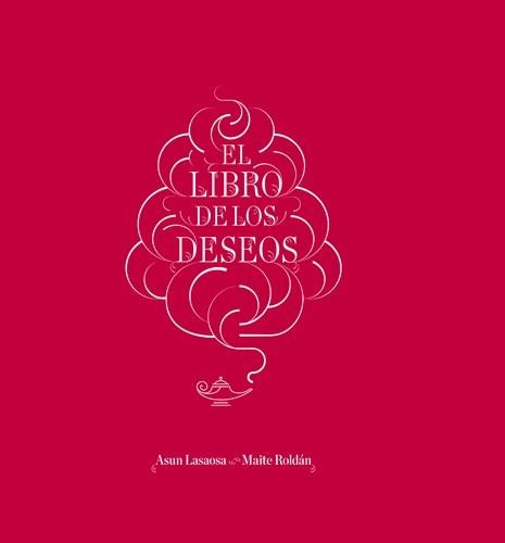 LIBRO DE LOS DESEOS, EL | 9788415002840 | LASAOSA, ASUN; ROLDAN, MAITE | Llibreria Drac - Llibreria d'Olot | Comprar llibres en català i castellà online