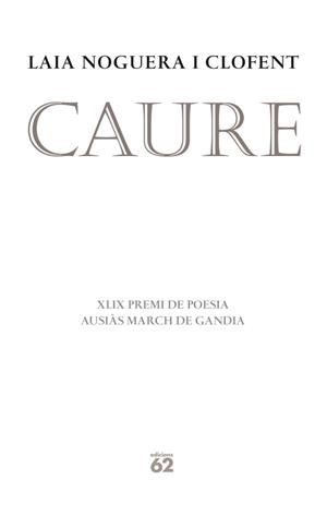 CAURE (PREMI AUSIAS MARCH 2011) | 9788429768770 | NOGUERA, LAIA | Llibreria Drac - Llibreria d'Olot | Comprar llibres en català i castellà online