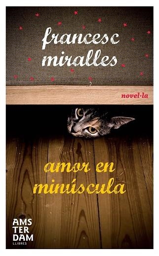 AMOR EN MINUSCULA | 9788493718343 | MIRALLES, FRANCESC | Llibreria Drac - Llibreria d'Olot | Comprar llibres en català i castellà online