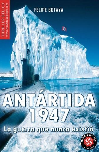 ANTARTIDA 1947. LA GUERRA QUE NUNCA EXISTIO | 9788497637893 | BOTAYA, FELIPE | Llibreria Drac - Librería de Olot | Comprar libros en catalán y castellano online