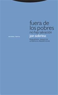 FUERA DE LOS POBRES NO HAY SALVACION | 9788481649185 | SOBRINO, JON | Llibreria Drac - Llibreria d'Olot | Comprar llibres en català i castellà online