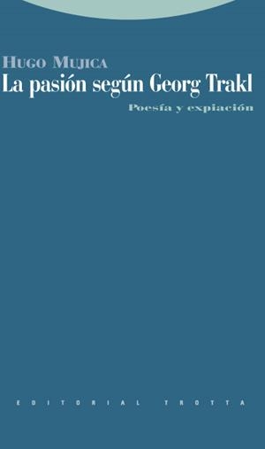 PASION SEGUN GEORG TRAKL, LA | 9788498790542 | MUJICA, HUGO | Llibreria Drac - Llibreria d'Olot | Comprar llibres en català i castellà online