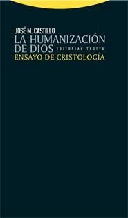 HUMANIZACION DE DIOS, LA: ENSAYO DE CRISTOLOGIA | 9788498790634 | CASTILLO, JOSE MARIA | Llibreria Drac - Llibreria d'Olot | Comprar llibres en català i castellà online