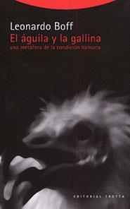 AGUILA Y LA GALLINA, EL: UNA METAFORA DE LA CONDICION HUMANA | 9788481645149 | BOFF, LEONARDO | Llibreria Drac - Llibreria d'Olot | Comprar llibres en català i castellà online