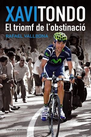 XAVI TONDO. EL TRIOMF DE L'OBSTINACIO | 9788490341124 | VALLBONA, RAFAEL | Llibreria Drac - Llibreria d'Olot | Comprar llibres en català i castellà online