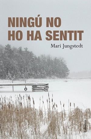 NINGU NO HO HA SENTIT | 9788466411103 | JUNGSTEDT, MARI | Llibreria Drac - Llibreria d'Olot | Comprar llibres en català i castellà online