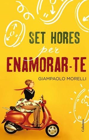 SET HORES PER ENAMORAR-TE | 9788466415927 | MORELLI, GIAMPAOLO | Llibreria Drac - Llibreria d'Olot | Comprar llibres en català i castellà online