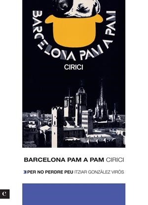 BARCELONA PAM A PAM. EDICIÓ 2012 | 9788415097471 | CIRICI, ALEXANDRE/GONZÁLEZ, ITZIAR | Llibreria Drac - Llibreria d'Olot | Comprar llibres en català i castellà online