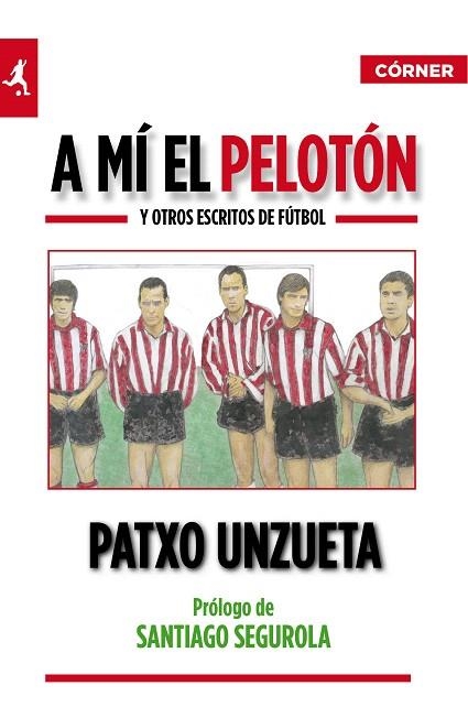 A MÍ EL PELOTÓN | 9788415242017 | UNZUETA, PATXO | Llibreria Drac - Llibreria d'Olot | Comprar llibres en català i castellà online