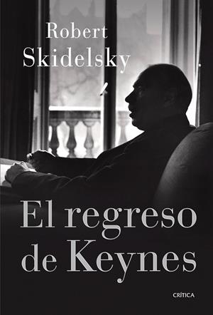 REGRESO DE KEYNES, EL | 9788498920338 | SKIDELSKY, ROBERT | Llibreria Drac - Librería de Olot | Comprar libros en catalán y castellano online