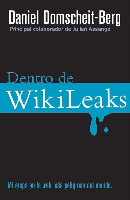 DENTRO DE WIKILEAKS | 9788499182650 | DOMSCHEIT-BERG, DANIEL | Llibreria Drac - Llibreria d'Olot | Comprar llibres en català i castellà online