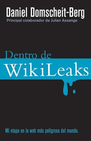 DENTRO DE WIKILEAKS | 9788499182650 | DOMSCHEIT-BERG, DANIEL | Llibreria Drac - Librería de Olot | Comprar libros en catalán y castellano online