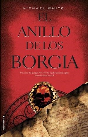 ANILLO DE LOS BORGIA, EL | 9788499183473 | WHITE, MICHAEL | Llibreria Drac - Llibreria d'Olot | Comprar llibres en català i castellà online