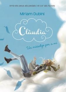 CLAUDIA. UN MISSATGER PER A MI | 9788424644666 | DUBINI, MIRIAM | Llibreria Drac - Llibreria d'Olot | Comprar llibres en català i castellà online