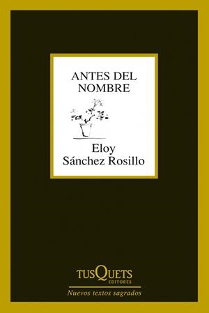 ANTES DEL NOMBRE | 9788483834619 | SANCHEZ, ELOY | Llibreria Drac - Llibreria d'Olot | Comprar llibres en català i castellà online