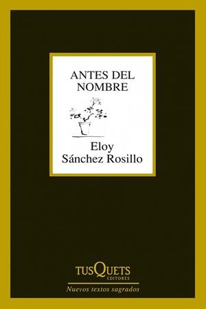 ANTES DEL NOMBRE | 9788483834619 | SANCHEZ, ELOY | Llibreria Drac - Llibreria d'Olot | Comprar llibres en català i castellà online