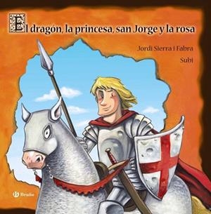 DRAGON, LA PRINCESA, SAN JORGE Y LA ROSA, EL | 9788421687543 | SIERRA I FABRA, JORDI | Llibreria Drac - Llibreria d'Olot | Comprar llibres en català i castellà online